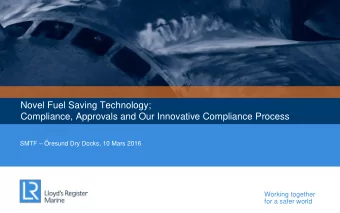 Novel Fuel Saving Technology;  Compliance, Approvals and Our Innovative Compliance Process SMTF