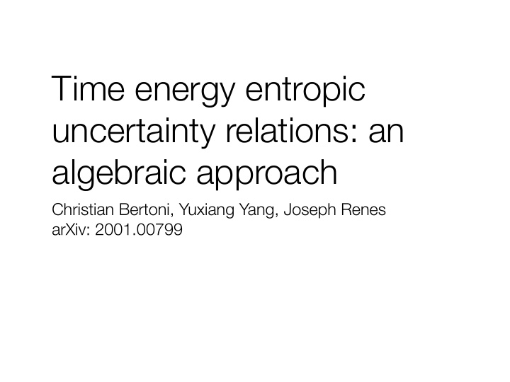 time energy entropic uncertainty relations an algebraic