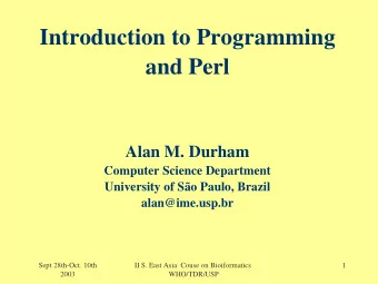 Introduction to Programming  and Perl  Alan M. Durham  Computer Science Department  University of