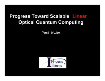 Outline  1.  Optical Quantum Computing 101  2.  Where we are  3.  Some theoretical magic  4.