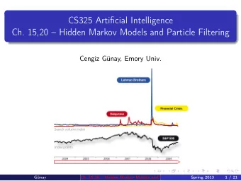 CS325 Artificial Intelligence  Ch. 15,20  Hidden Markov Models and Particle Filtering  Cengiz