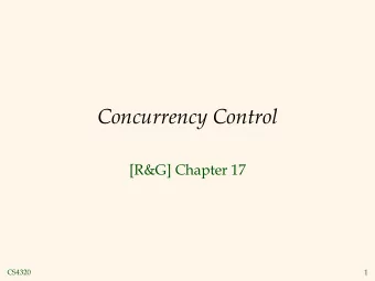 Concurrency Control  [R&amp;G] Chapter 17  CS4320  1  Conflict Serializable Schedules  Two
