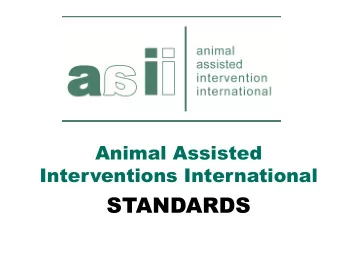 STANDARDS  Four Equal Valued Parties  The client  The dog handler  Healthcare/therapy