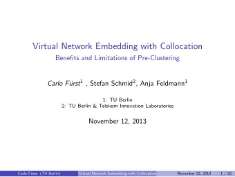 Virtual Network Embedding with Collocation  Benefits and Limitations of Pre-Clustering urst 1 ,