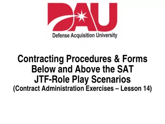 Contracting Procedures &amp; Forms  Below and Above the SAT  JTF-Role Play Scenarios  (Contract