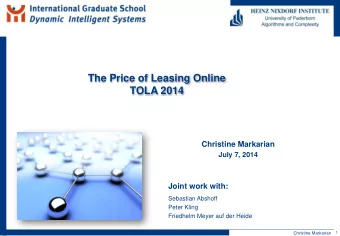 TOLA 2014  Christine Markarian  July 7, 2014  Joint work with:  Sebastian Abshoff  Peter Kling