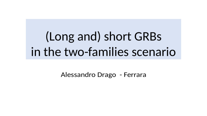 long and short grbs in the two families scenario