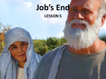 Jobs End  LESSON 5  Your Response to the Lesson  What was most interesting in the Bible story?