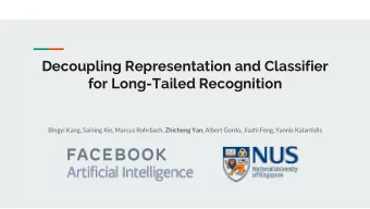 Decoupling Representation and Classifier  for Long-Tailed Recognition Bingyi Kang , Saining Xie,