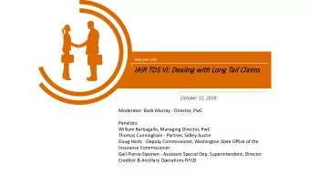 IAIR T  TDS V  VI: D  Deali  ling wit  ith Long T  Tail  il Cla  laim  ims  October 12, 2018