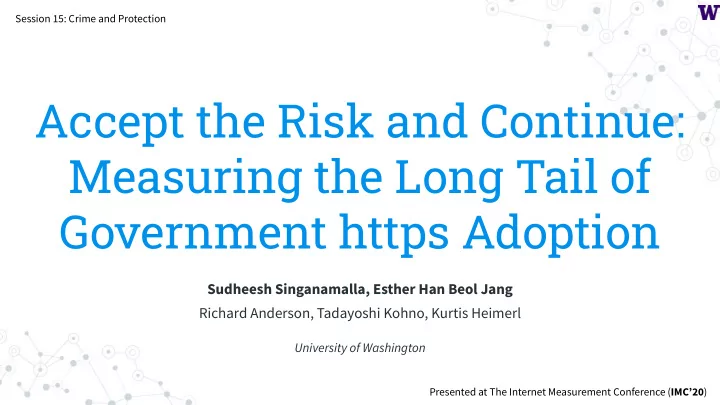accept the risk and continue measuring the long tail of