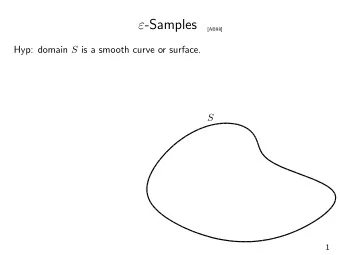 -Samples  [AB98] Hyp: domain S is a smooth curve or surface.  S  1  -Samples  [AB98] Hyp: