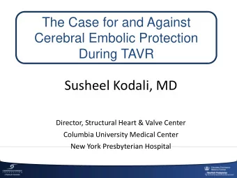 Susheel Kodali, MD  Director, Structural Heart &amp; Valve Center  Columbia University Medical