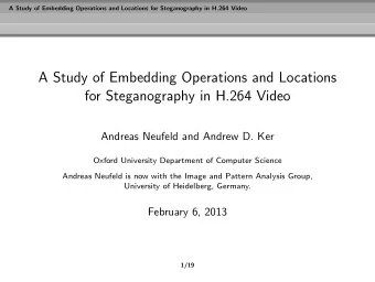 A Study of Embedding Operations and Locations  for Steganography in H.264 Video  Andreas Neufeld