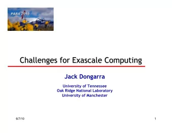 Jack Dongarra  University of Tennessee  Oak Ridge National Laboratory  University of Manchester