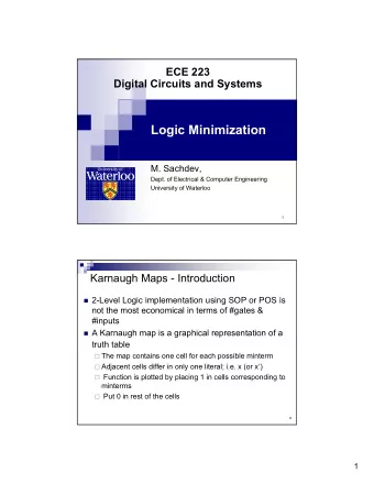 Logic Minimization  M. Sachdev,  Dept. of Electrical &amp; Computer Engineering  University of