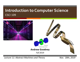 Introduction to Computer Science  CSCI 109  China  Tianhe-2  Andrew Goodney  Fall 2019  Lecture