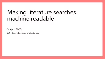 Making literature searches  machine readable  3 April 2020  Modern Research Methods  Notes on