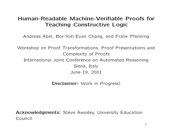 Human-Readable Machine-Verifiable Proofs for  Teaching Constructive Logic  Andreas Abel, Bor-Yuh