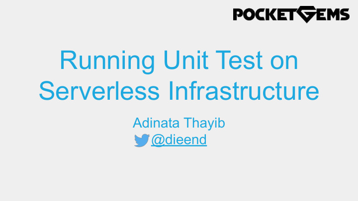 running unit test on serverless infrastructure