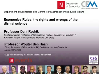 Economics Rules: the rights and wrongs of the dismal science Professor Dani Rodrik  Ford Foundation