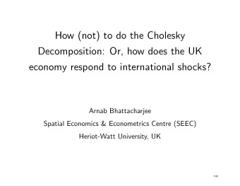 How (not) to do the Cholesky  Decomposition: Or, how does the UK  economy respond to international