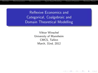 Reflexive Economics and  Categorical, Coalgebraic and  Domain Theoretical Modelling  Viktor
