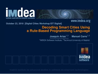 Decoding Smart Cities Using  a Rule-Based Programming Language Joaqun Arias 1 , 2 Manuel Carro 1