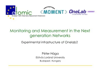 Monitoring and Measurement in the Next  generation Networks  Experimental infrastructure of Onelab2