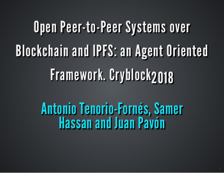 open peer to peer systems over blockchain and ipfs an