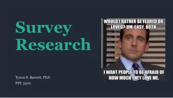 Survey  Research  Tyson S. Barrett, PhD  PSY 3500  Survey Designs  Often used in some way with
