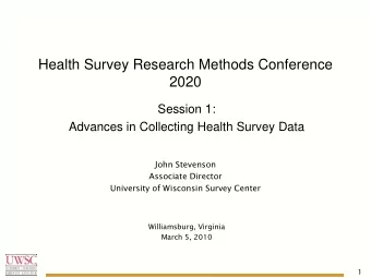 2020  Session 1:  Advances in Collecting Health Survey Data  John Stevenson  Associate Director