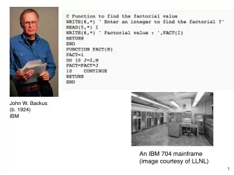 An IBM 704 mainframe  (image courtesy of LLNL)  1  It is practically impossible to teach  good