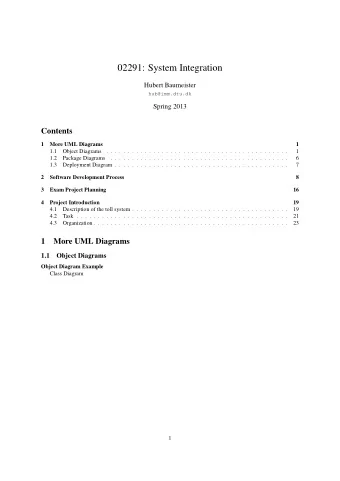 02291: System Integration  Hubert Baumeister  hub@imm.dtu.dk  Spring 2013  Contents  1  More UML