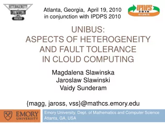 ASPECTS OF HETEROGENEITY  AND FAULT TOLERANCE  IN CLOUD COMPUTING  Magdalena Slawinska  Jaroslaw