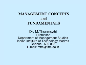 MANAGEMENT CONCEPTS  and  FUNDAMENTALS  Dr. M.Thenmozhi  Professor  Department of Management