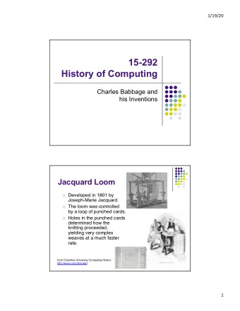 15-292  History of Computing  Charles Babbage and  his Inventions  Jacquard Loom  Developed in