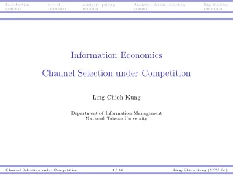 Information Economics  Channel Selection under Competition  Ling-Chieh Kung  Department of