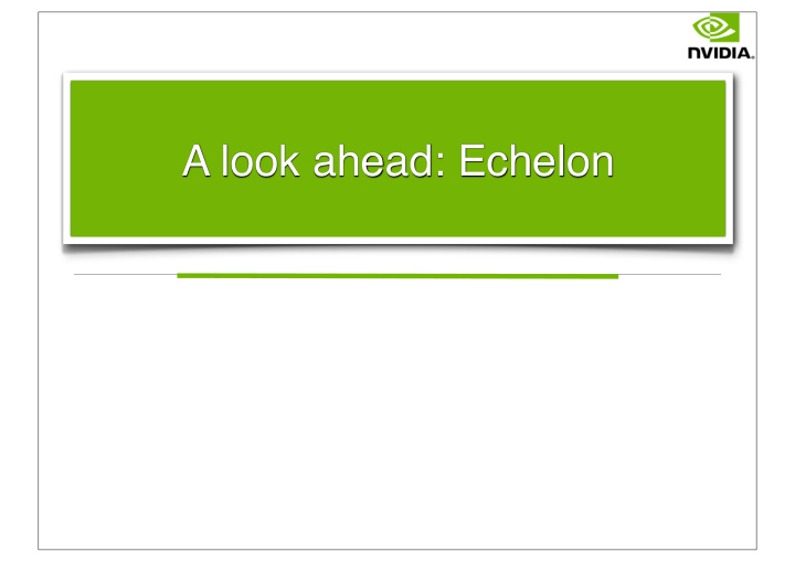 a look ahead echelon talk contents 13 slides