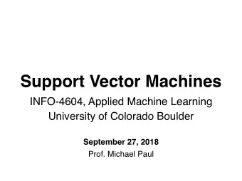 Support Vector Machines  INFO-4604, Applied Machine Learning  University of Colorado Boulder