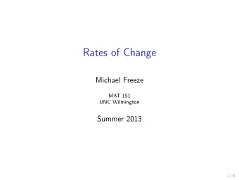 Rates of Change  Michael Freeze  MAT 151  UNC Wilmington  Summer 2013  1 / 8  Section 3.3 :: Rates