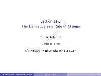 d  i  E  The Derivative as a Rate of Change  a  l  l  u  d  Dr. Abdulla Eid  b  A  College of