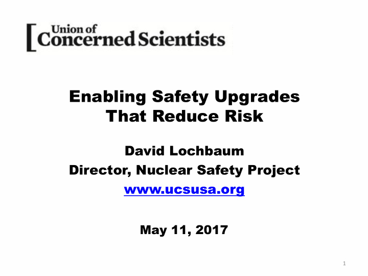 enabling safety upgrades that reduce risk
