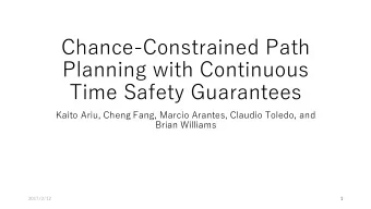 Chance-Constrained Path  Planning with Continuous  Time Safety Guarantees  Kaito Ariu, Cheng Fang,
