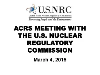 ACRS MEETING WITH  CRS MEETING WITH  THE U  THE U.S.  .S. NUCLEAR  NUCLEAR  REGULA  REGULATOR  ORY