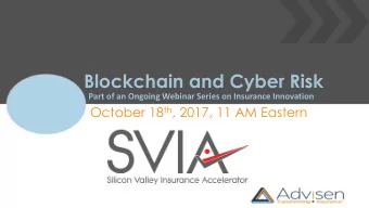 Blockchain and Cyber Risk  Part of an Ongoing Webinar Series on Insurance Innovation October 18 th