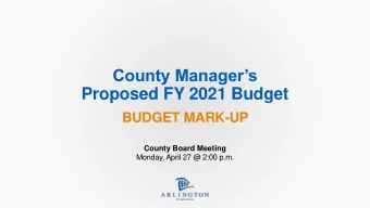 County Managers  Proposed FY 2021 Budget  BUDGET MARK-UP  County Board Meeting  Monday, April 27