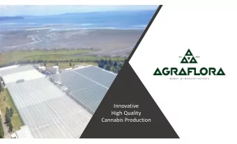 Innovative  High Quality  Cannabis Production  Be Advised  This presentation and its appendices