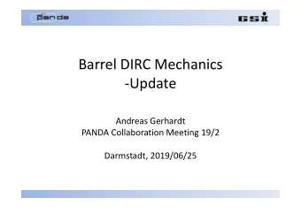 Barrel DIRC Mechanics  -Update  Andreas Gerhardt  PANDA Collaboration Meeting 19/2  Darmstadt,