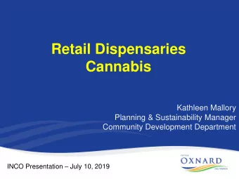 Retail Dispensaries Cannabis  Kathleen Mallory  Planning &amp; Sustainability Manager  Community